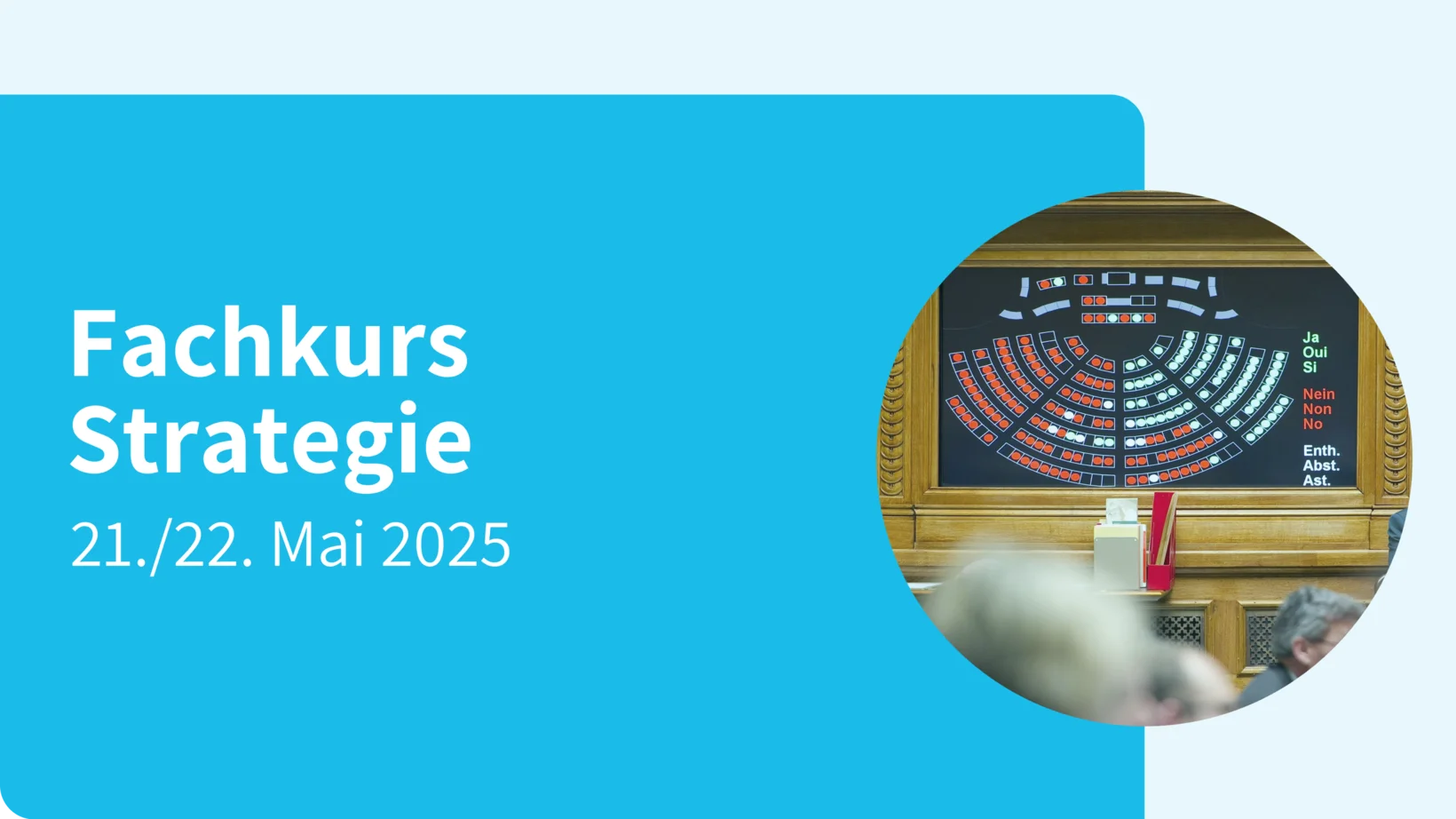 Fachkurs Strategie: 21./22. Mai 2025